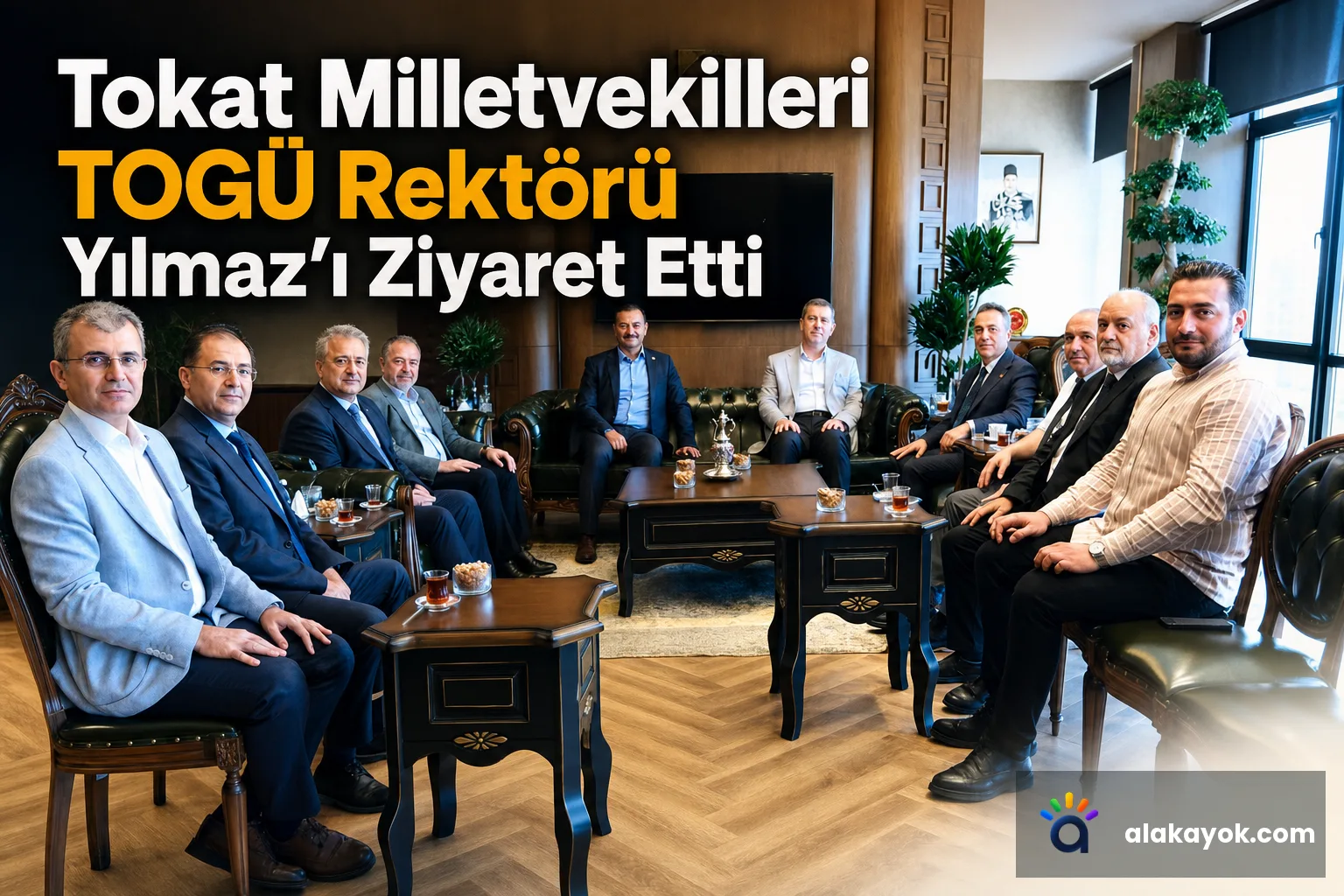 Tokat Milletvekilleri TOGÜ Rektörü Yılmaz'ı Ziyaret Etti
