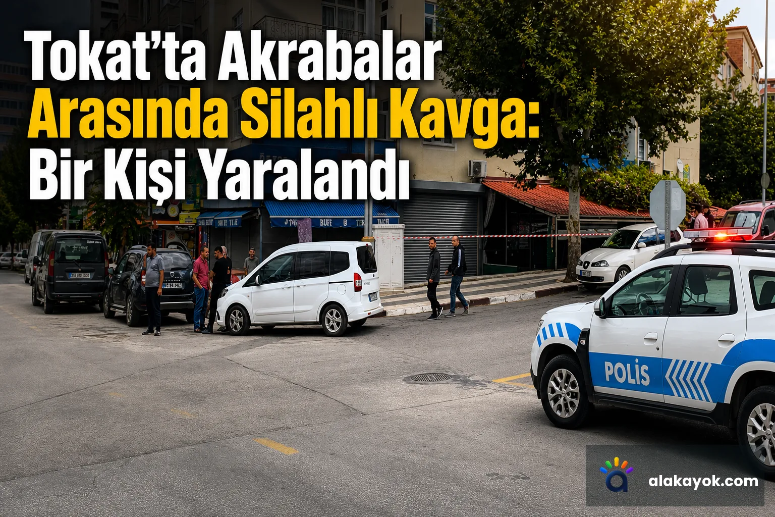 Tokat'ta Akrabalar Arasında Silahlı Kavga: Bir Kişi Yaralandı