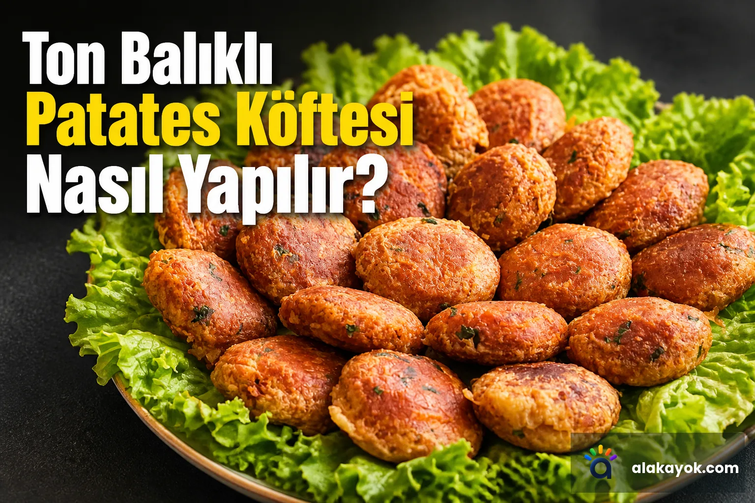 Ton Balıklı Patates Köftesi Nasıl Yapılır?