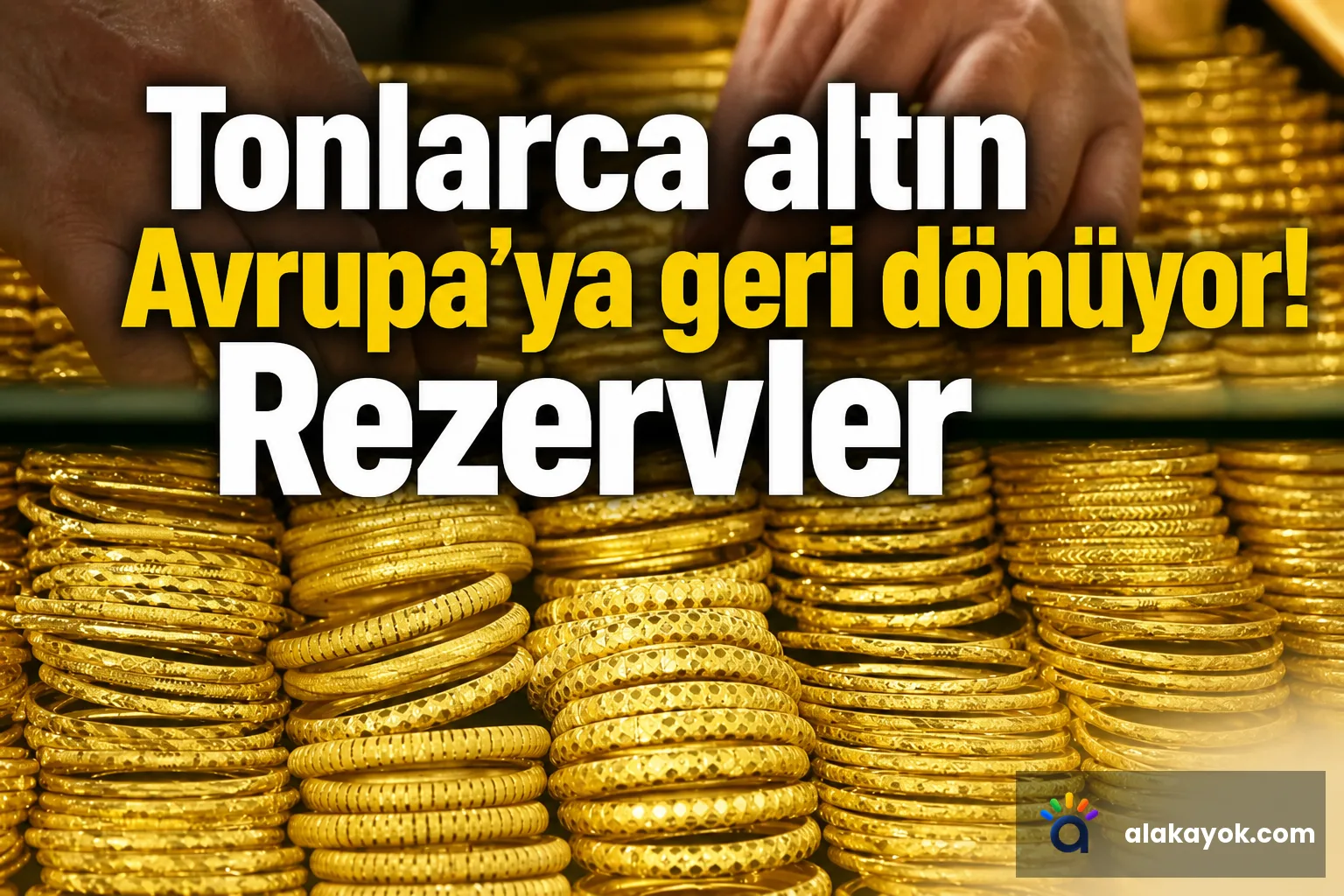 Tonlarca altın Avrupa’ya geri dönüyor! Rezervler neden taşınıyor?
