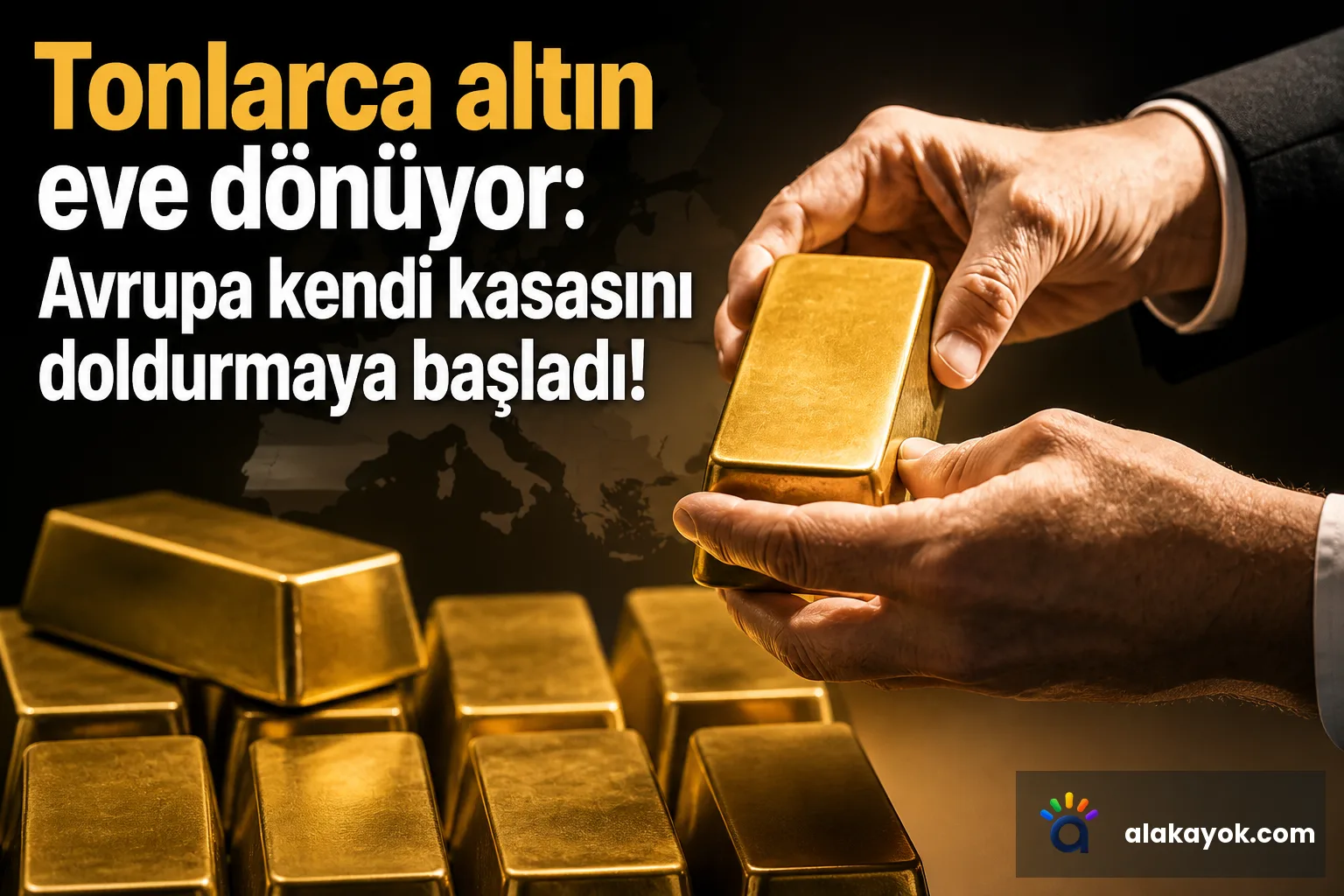 Tonlarca altın eve dönüyor: Avrupa kendi kasasını doldurmaya başladı!