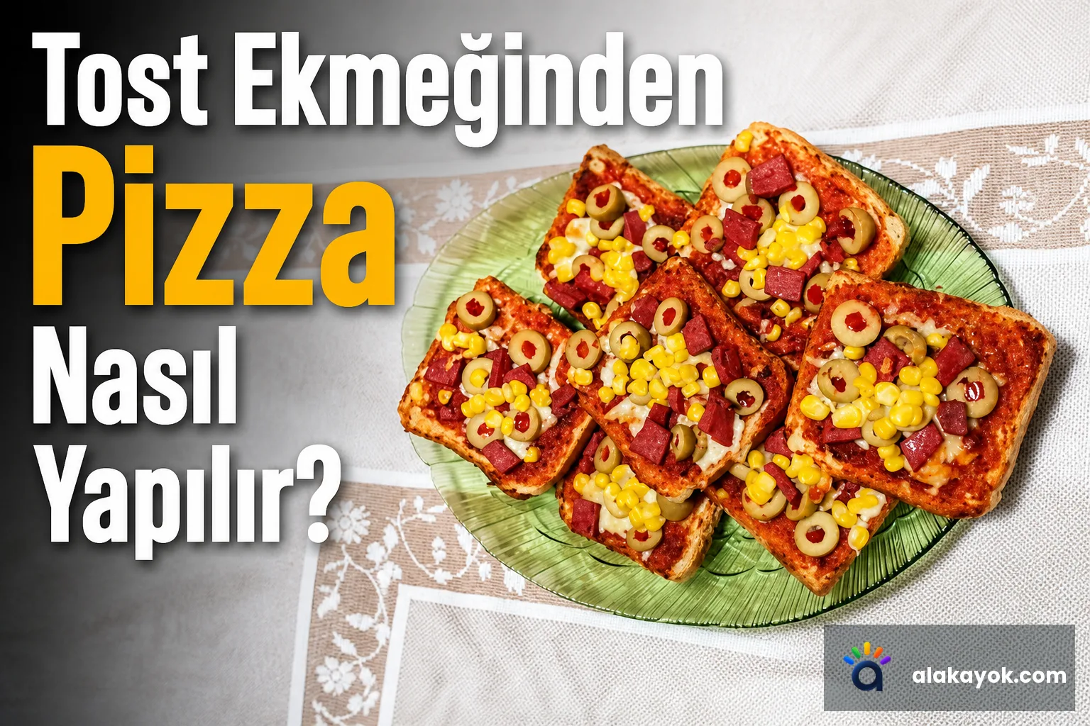 Tost Ekmeğinden Pizza Nasıl Yapılır?