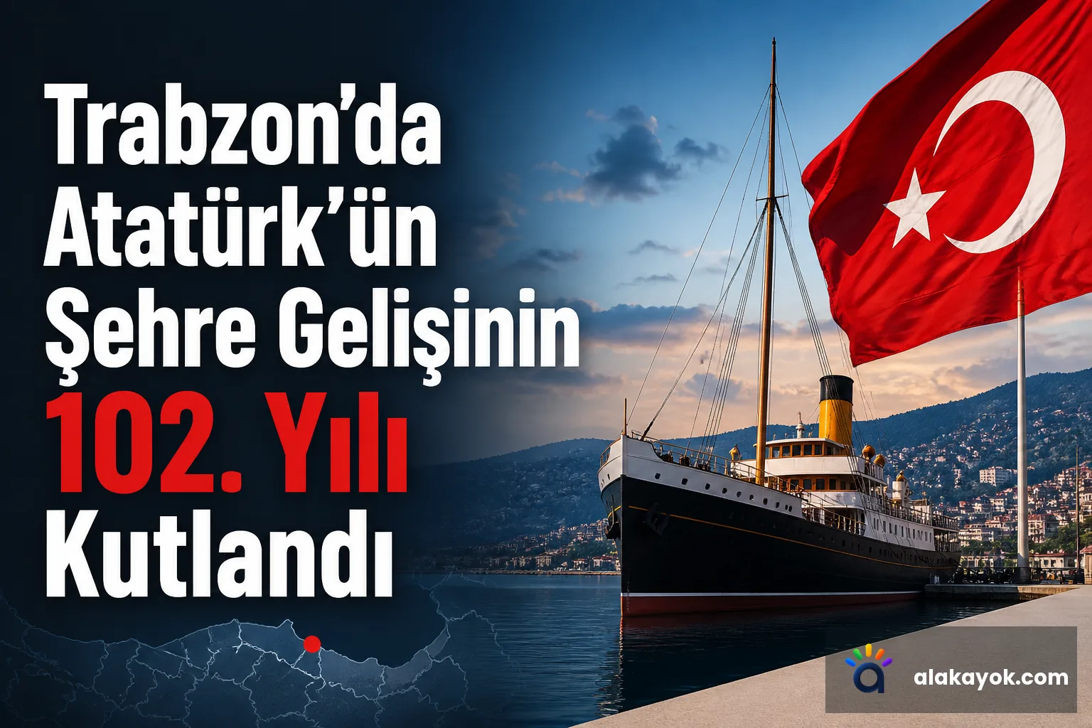 Trabzon'da Atatürk'ün Şehre Gelişinin 102. Yılı Kutlandı