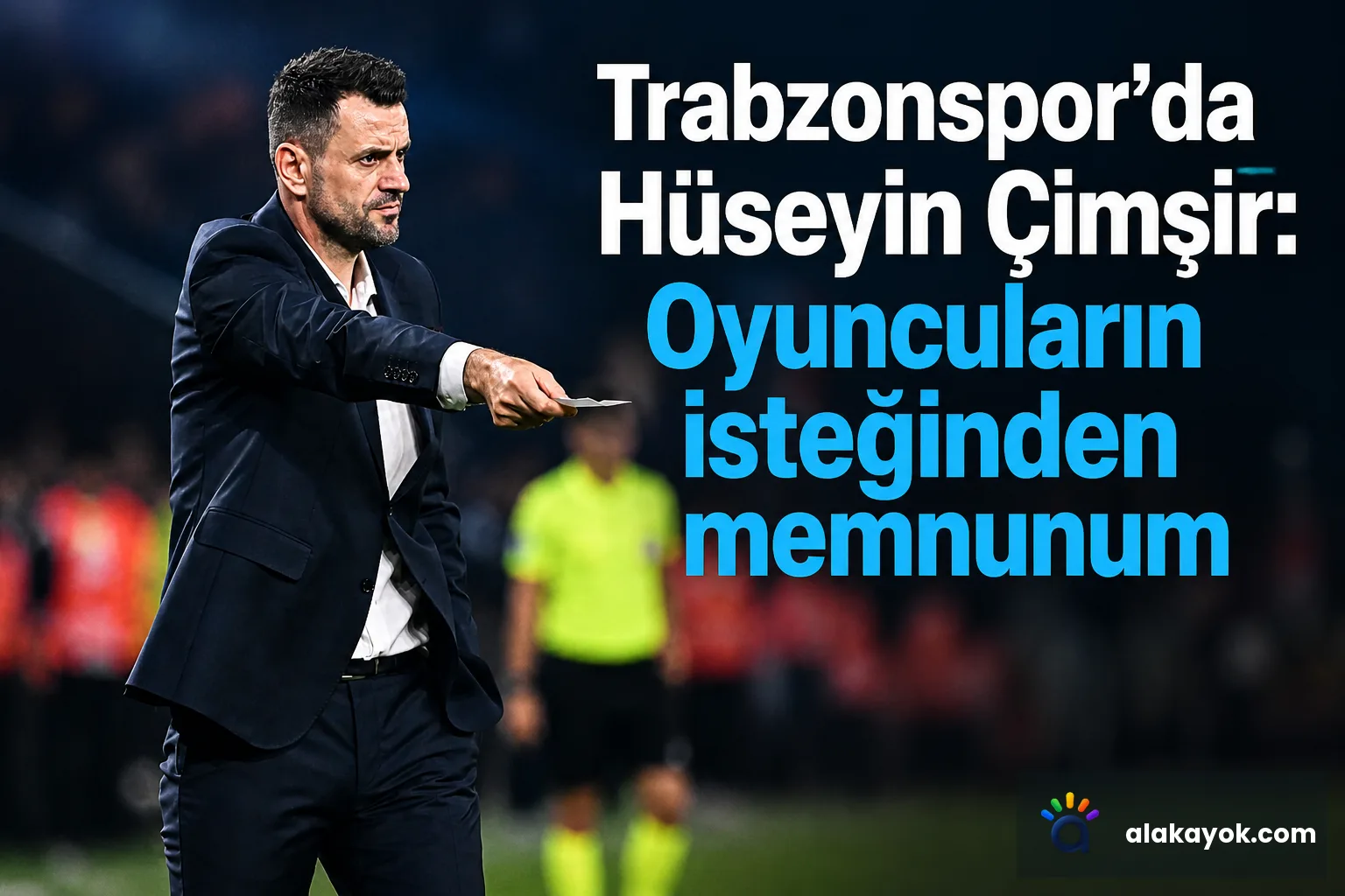 Trabzonspor'da Hüseyin Çimşir: Oyuncuların isteğinden memnunum