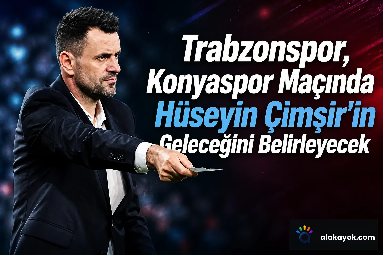 Trabzonspor, Konyaspor Maçında Hüseyin Çimşir'in Geleceğini Belirleyecek