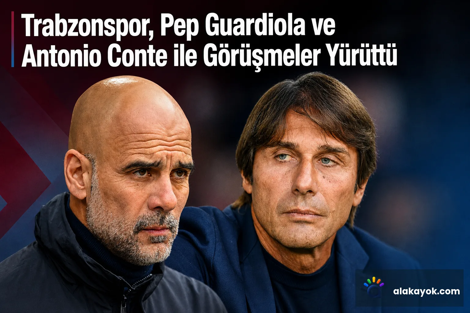 Trabzonspor, Pep Guardiola ve Antonio Conte ile Görüşmeler Yürüttü
