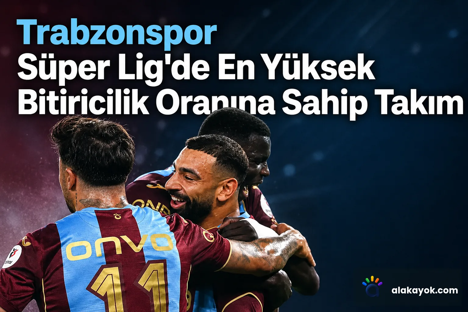 Trabzonspor Süper Lig'de En Yüksek Bitiricilik Oranına Sahip Takım