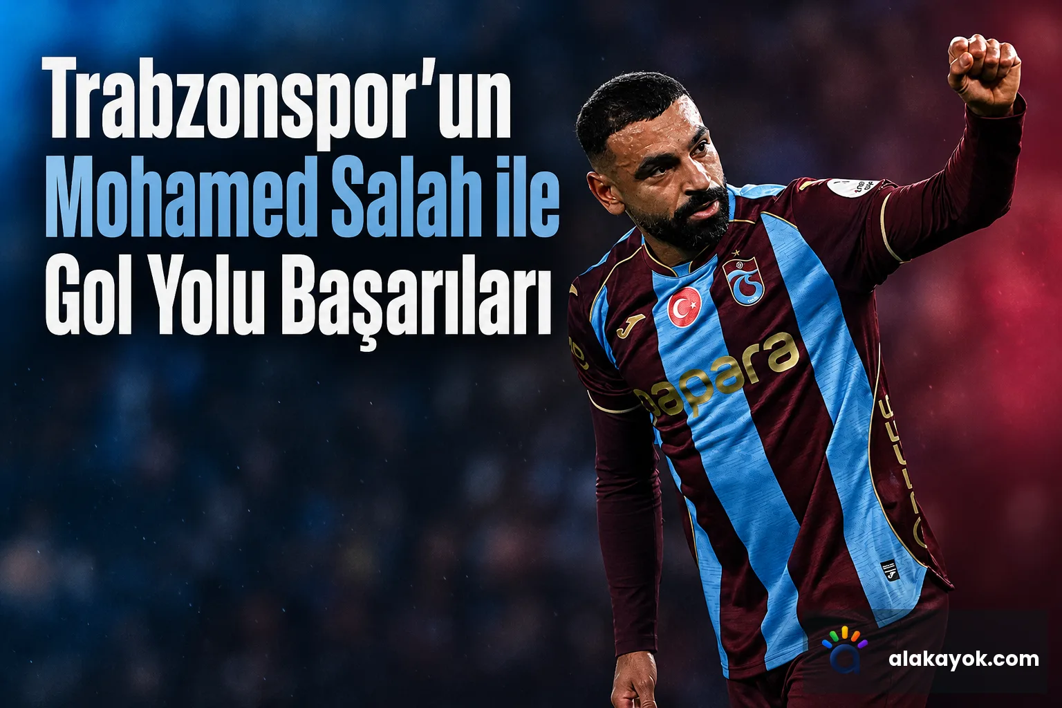 Trabzonspor'un Mohamed Salah ile Gol Yolu Başarıları