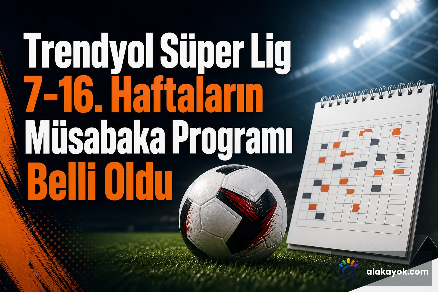 Trendyol Süper Lig 7-16. Haftaların Müsabaka Programı Belli Oldu