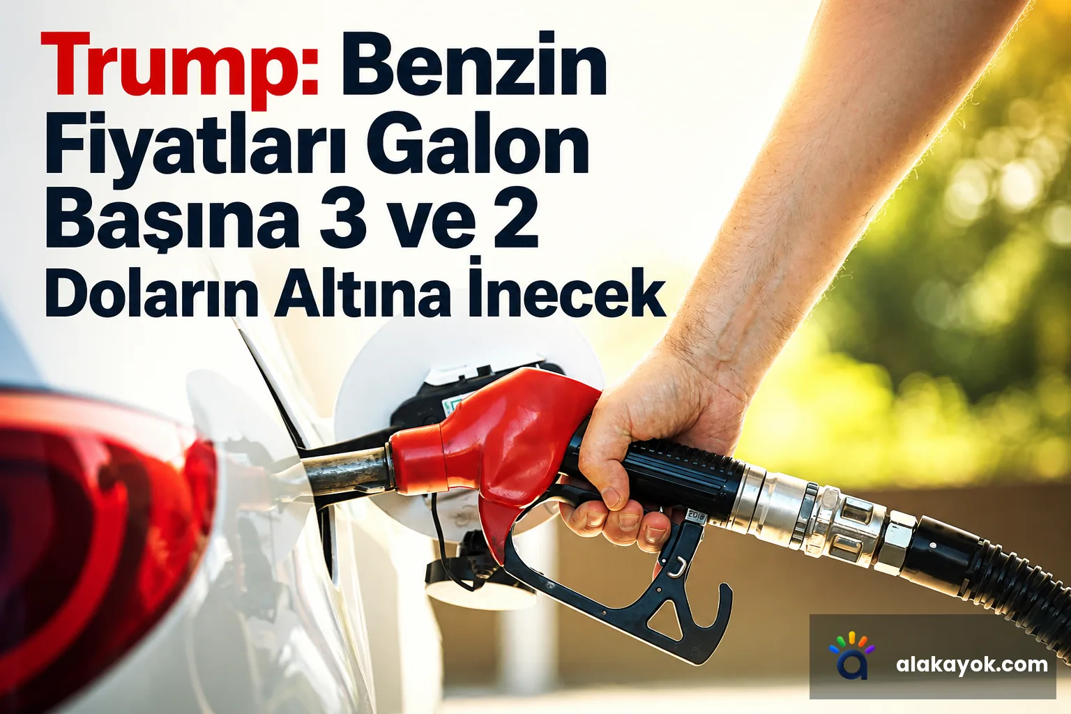 Trump: Benzin Fiyatları Galon Başına 3 ve 2 Doların Altına İnecek