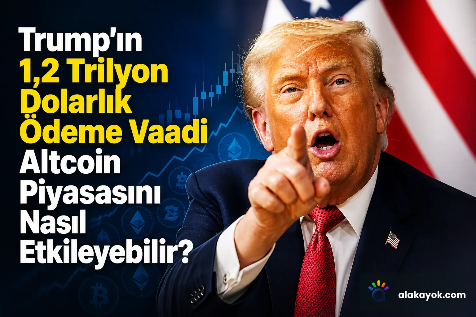 Trump'ın 1,2 Trilyon Dolarlık Ödeme Vaadi Altcoin Piyasasını Nasıl Etkileyebilir?