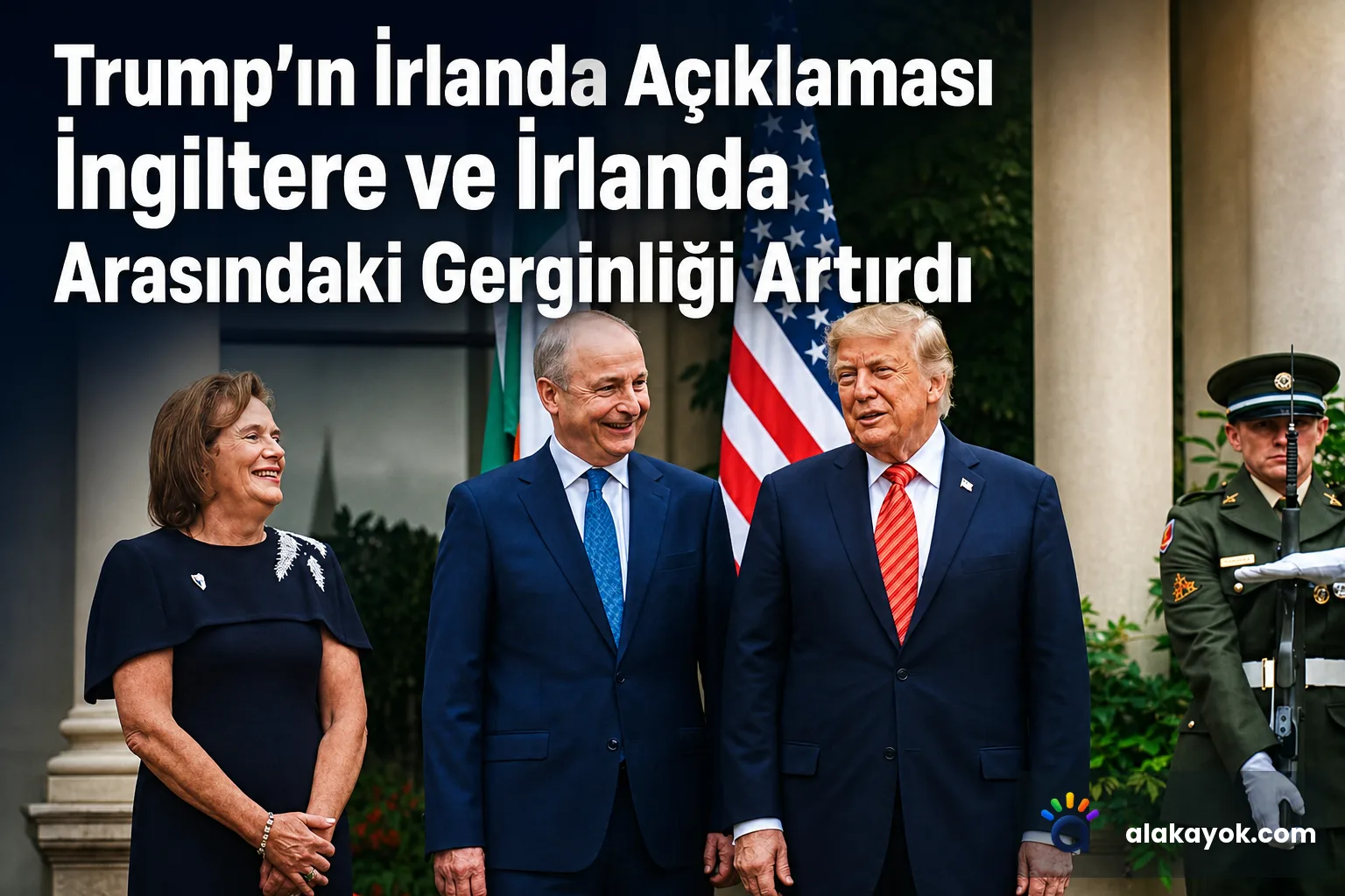 Trump'ın İrlanda Açıklaması İngiltere ve İrlanda Arasındaki Gerginliği Artırdı