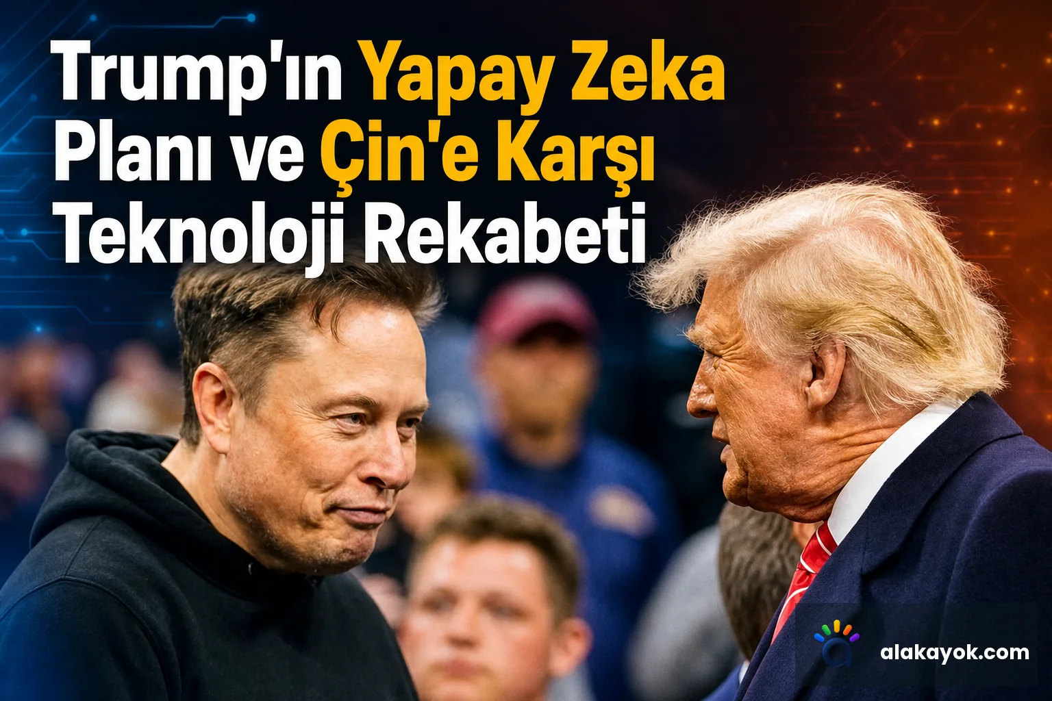 Trump'ın Yapay Zeka Planı ve Çin'e Karşı Teknoloji Rekabeti