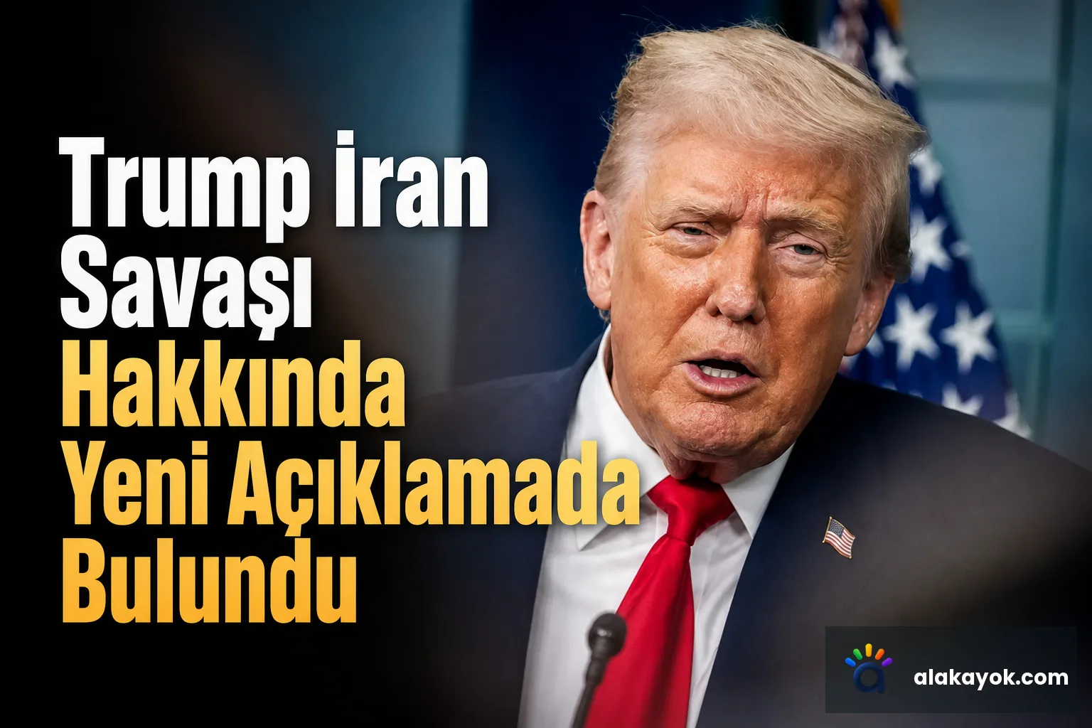 Trump İran Savaşı Hakkında Yeni Açıklamada Bulundu