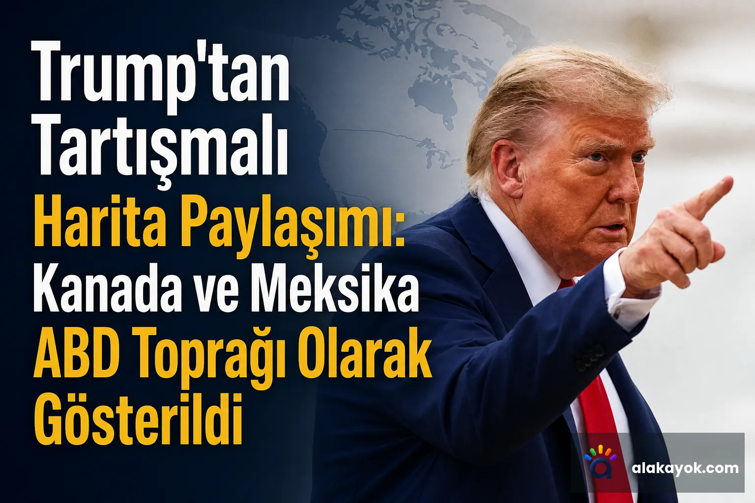 Trump'tan Tartışmalı Harita Paylaşımı: Kanada ve Meksika ABD Toprağı Olarak Gösterildi