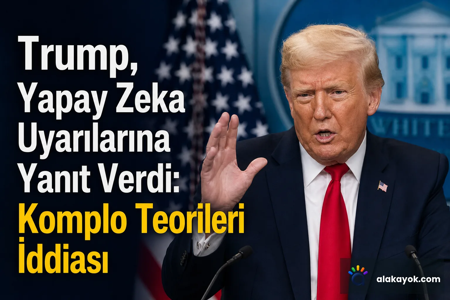 Trump, Yapay Zeka Uyarılarına Yanıt Verdi: Komplo Teorileri İddiası