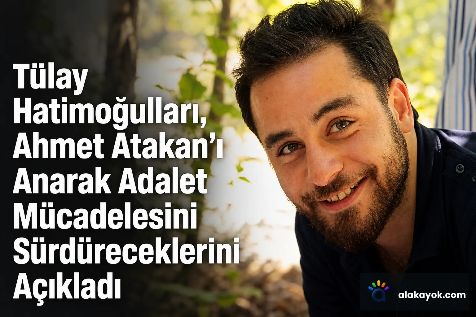 Tülay Hatimoğulları, Ahmet Atakan'ı Anarak Adalet Mücadelesini Sürdüreceklerini Açıkladı