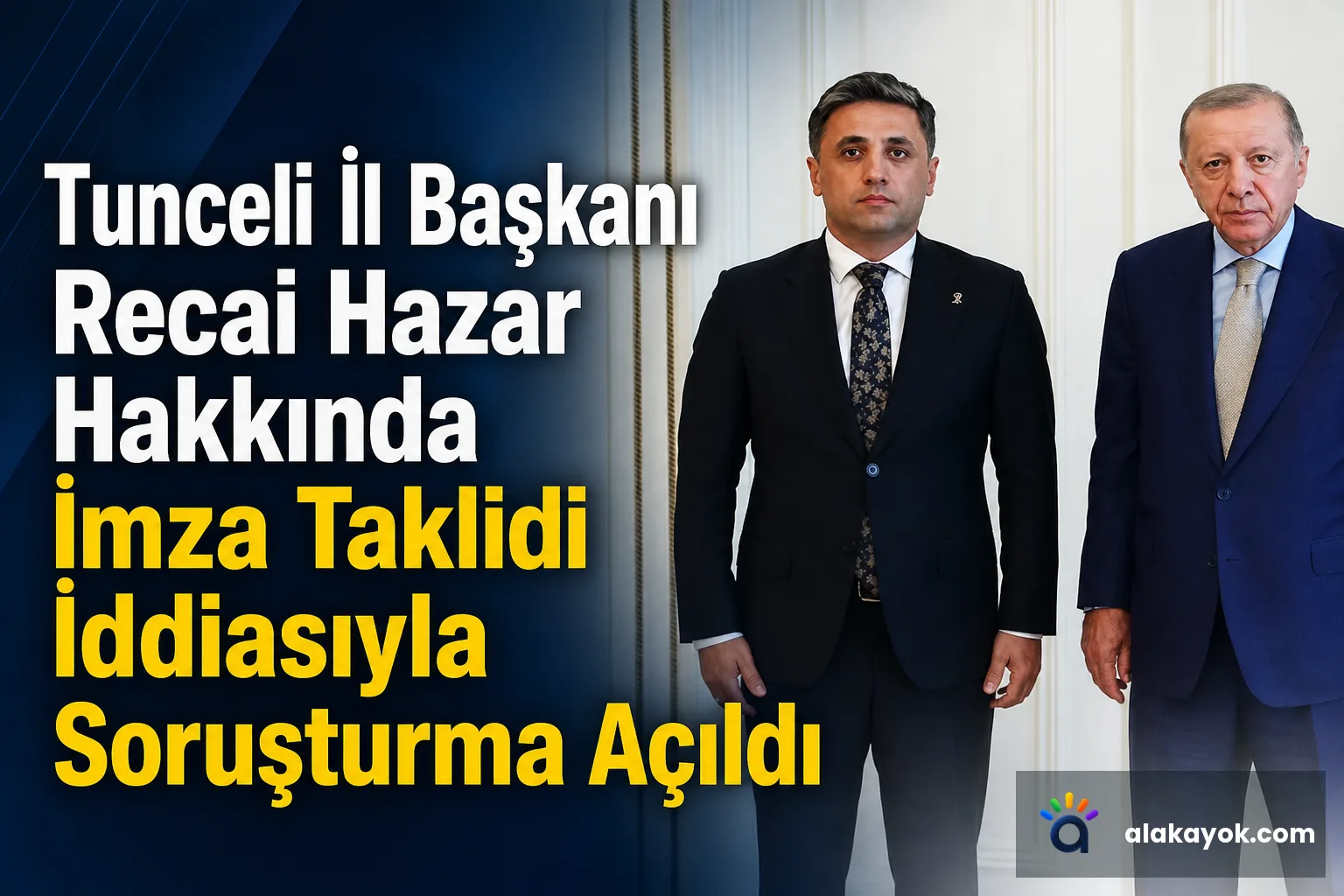 Tunceli İl Başkanı Recai Hazar Hakkında İmza Taklidi İddiasıyla Soruşturma Açıldı