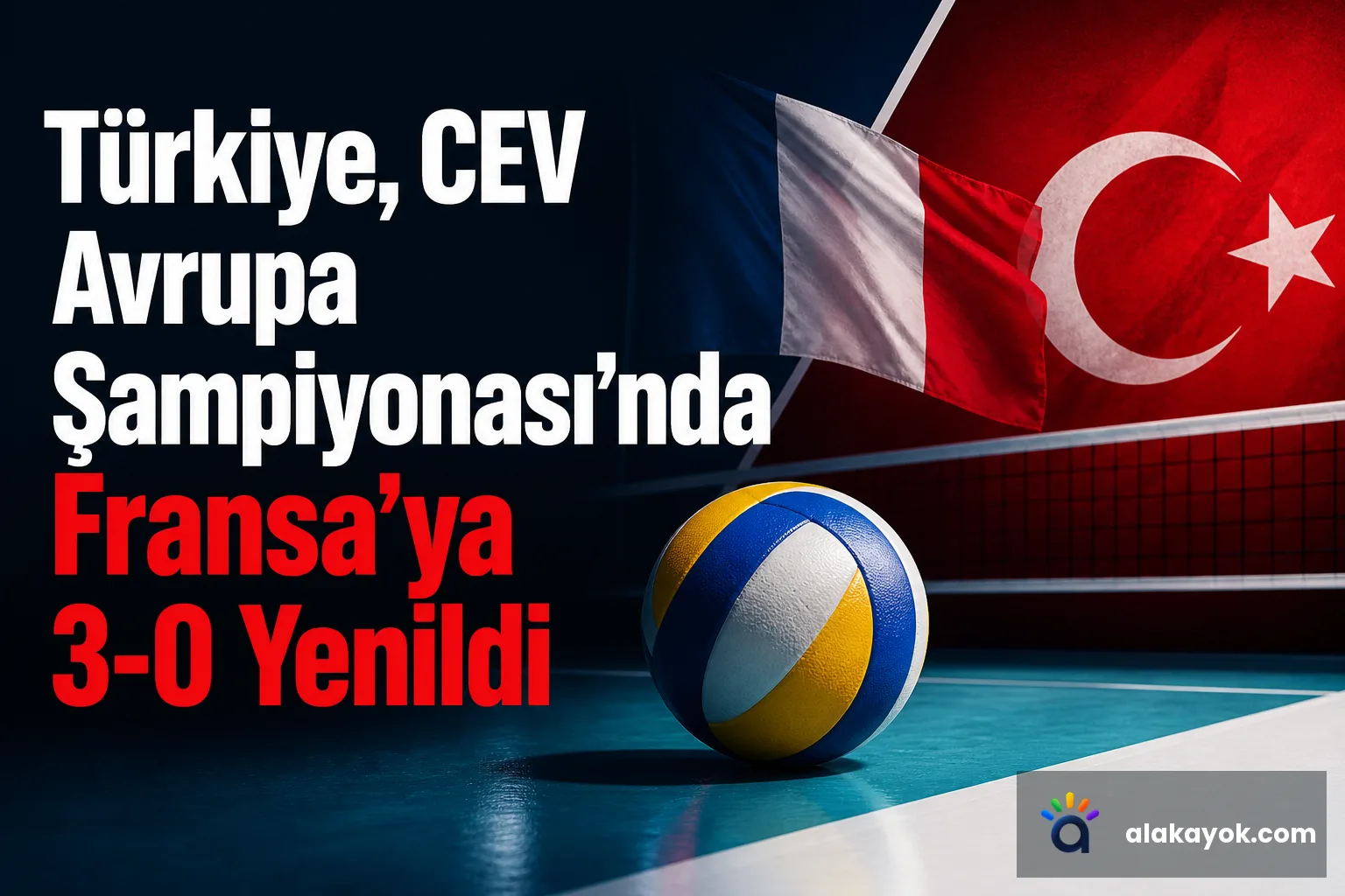 Türkiye, CEV Avrupa Şampiyonası'nda Fransa'ya 3-0 Yenildi