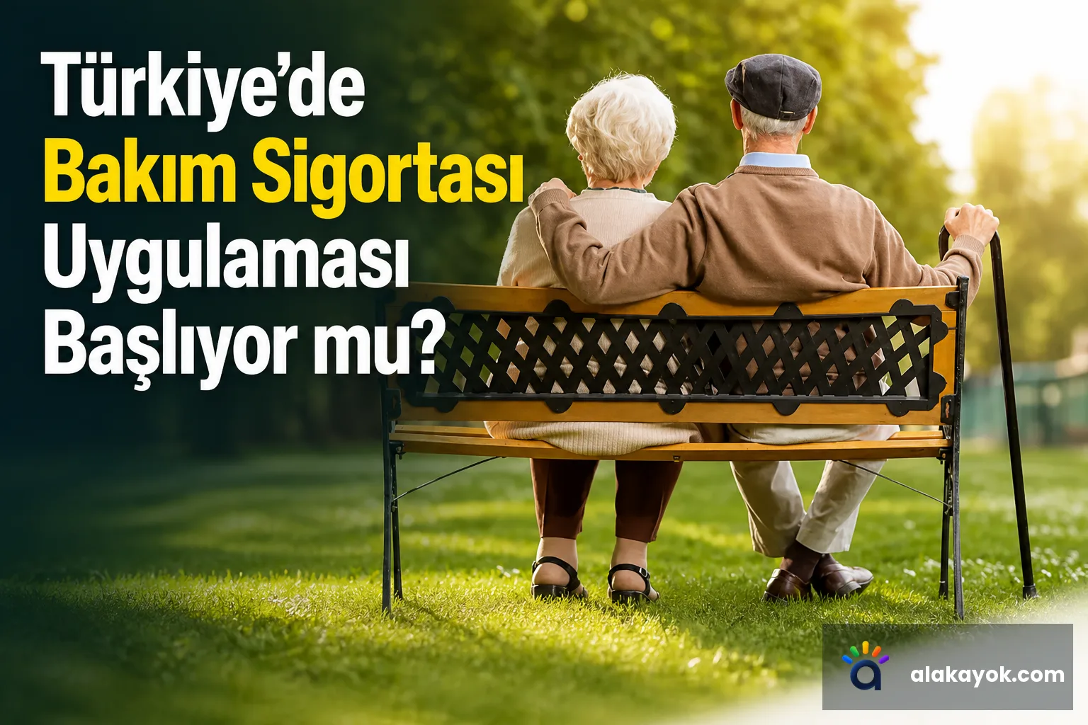 Türkiye'de Bakım Sigortası Uygulaması Başlıyor mu?