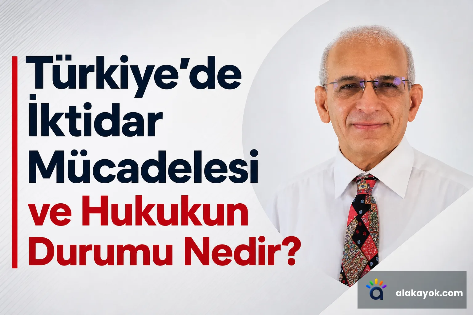 Türkiye'de İktidar Mücadelesi ve Hukukun Durumu Nedir?