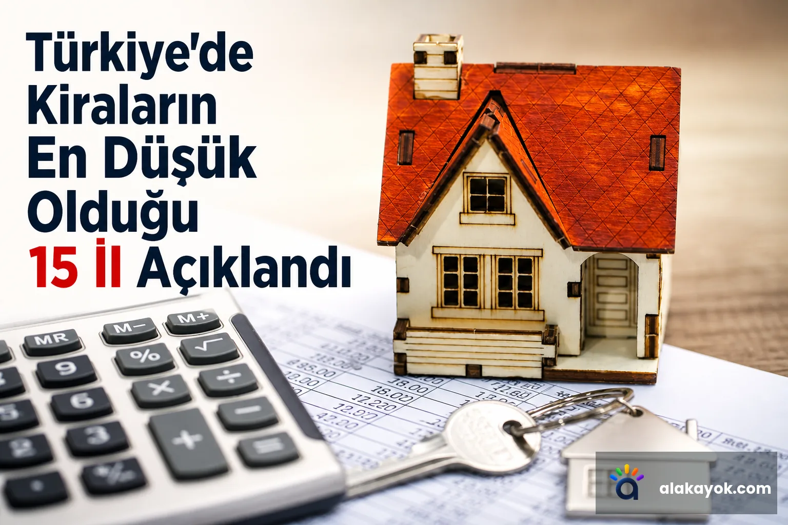 Türkiye'de Kiraların En Düşük Olduğu 15 İl Açıklandı