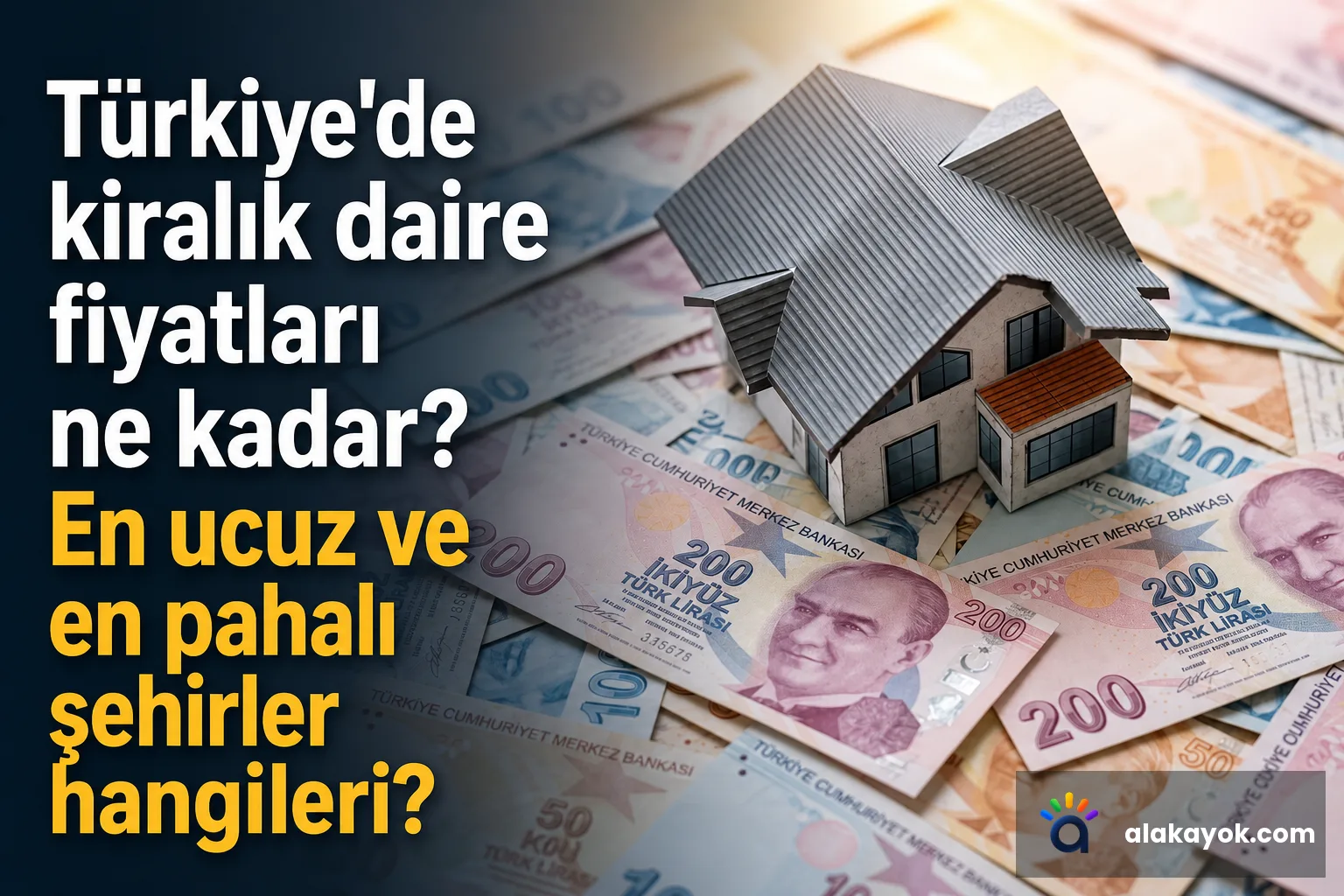 Türkiye'de kiralık daire fiyatları ne kadar? En ucuz ve en pahalı şehirler hangileri?