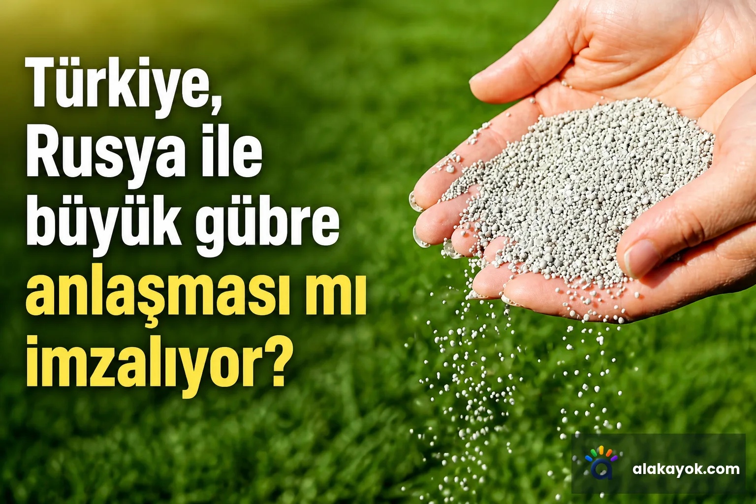 Türkiye, Rusya ile büyük gübre anlaşması mı imzalıyor?
