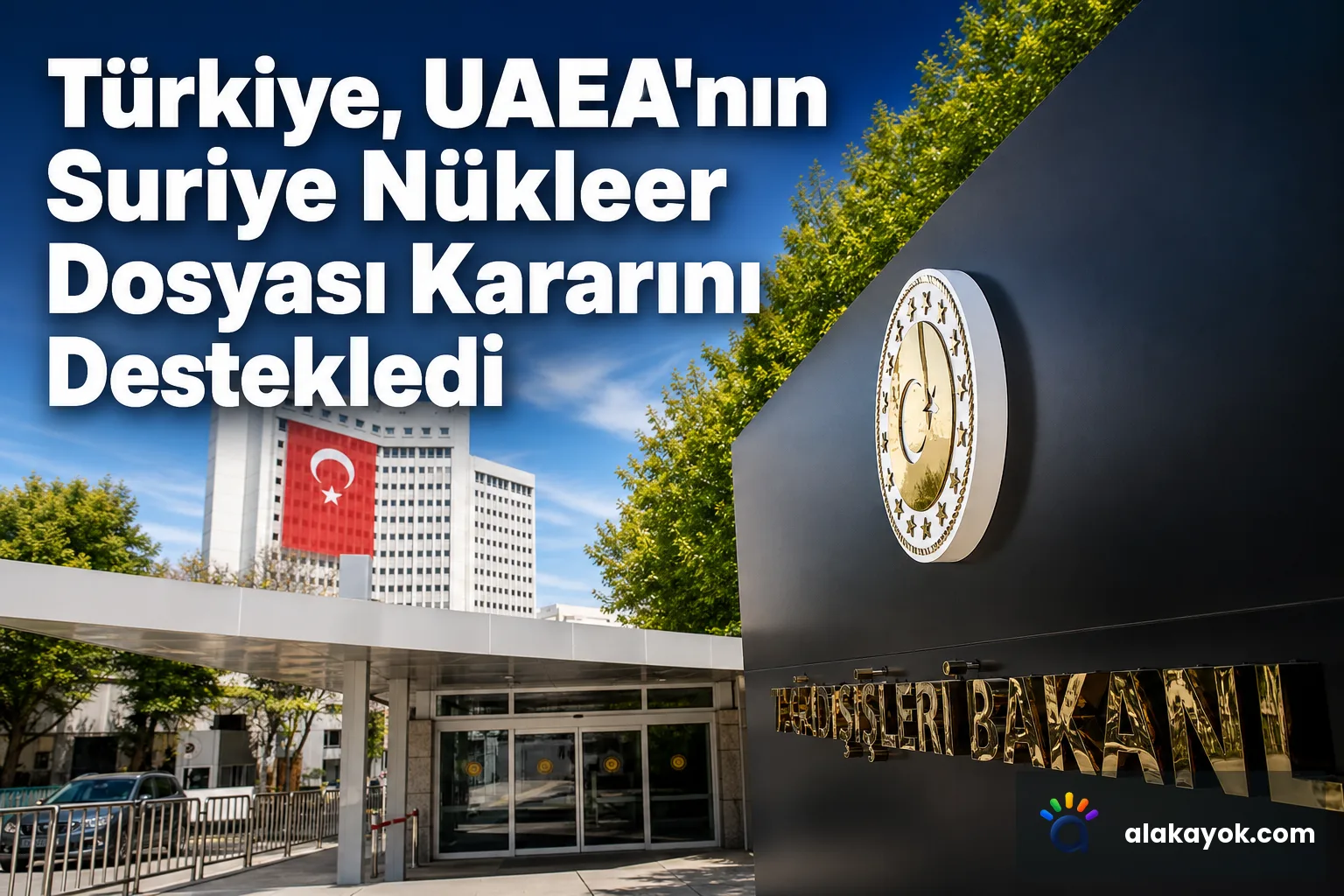 Türkiye, UAEA'nın Suriye Nükleer Dosyası Kararını Destekledi