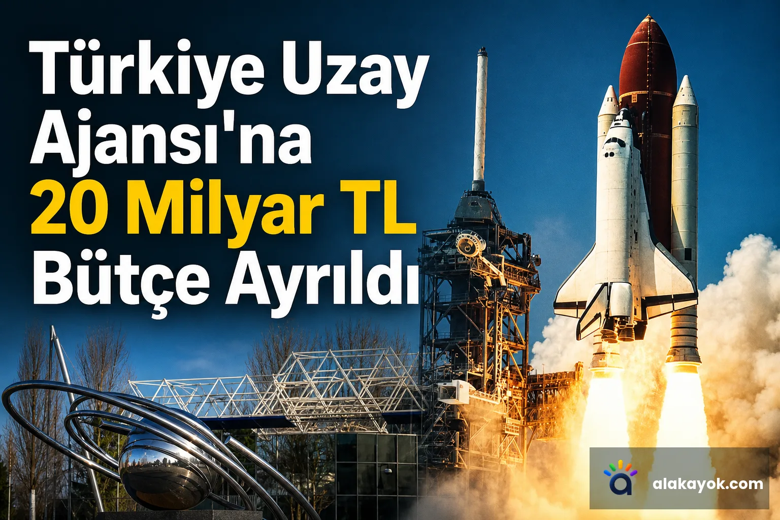 Türkiye Uzay Ajansı'na 20 Milyar TL Bütçe Ayrıldı