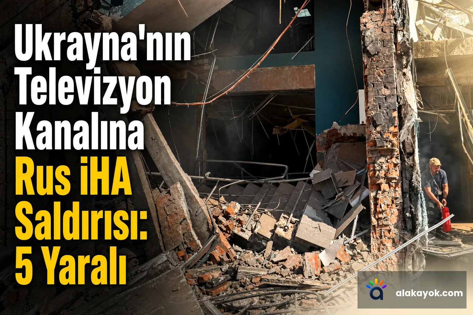 Ukrayna'nın Televizyon Kanalına Rus İHA Saldırısı: 5 Yaralı