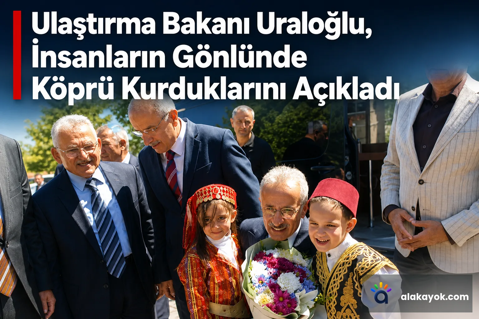 Ulaştırma Bakanı Uraloğlu, İnsanların Gönlünde Köprü Kurduklarını Açıkladı