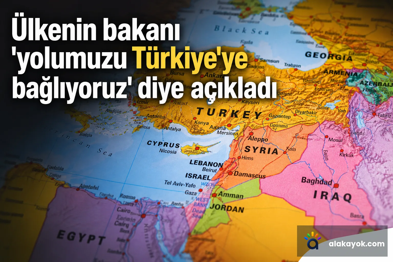 Ülkenin bakanı 'yolumuzu Türkiye'ye bağlıyoruz' diye açıkladı