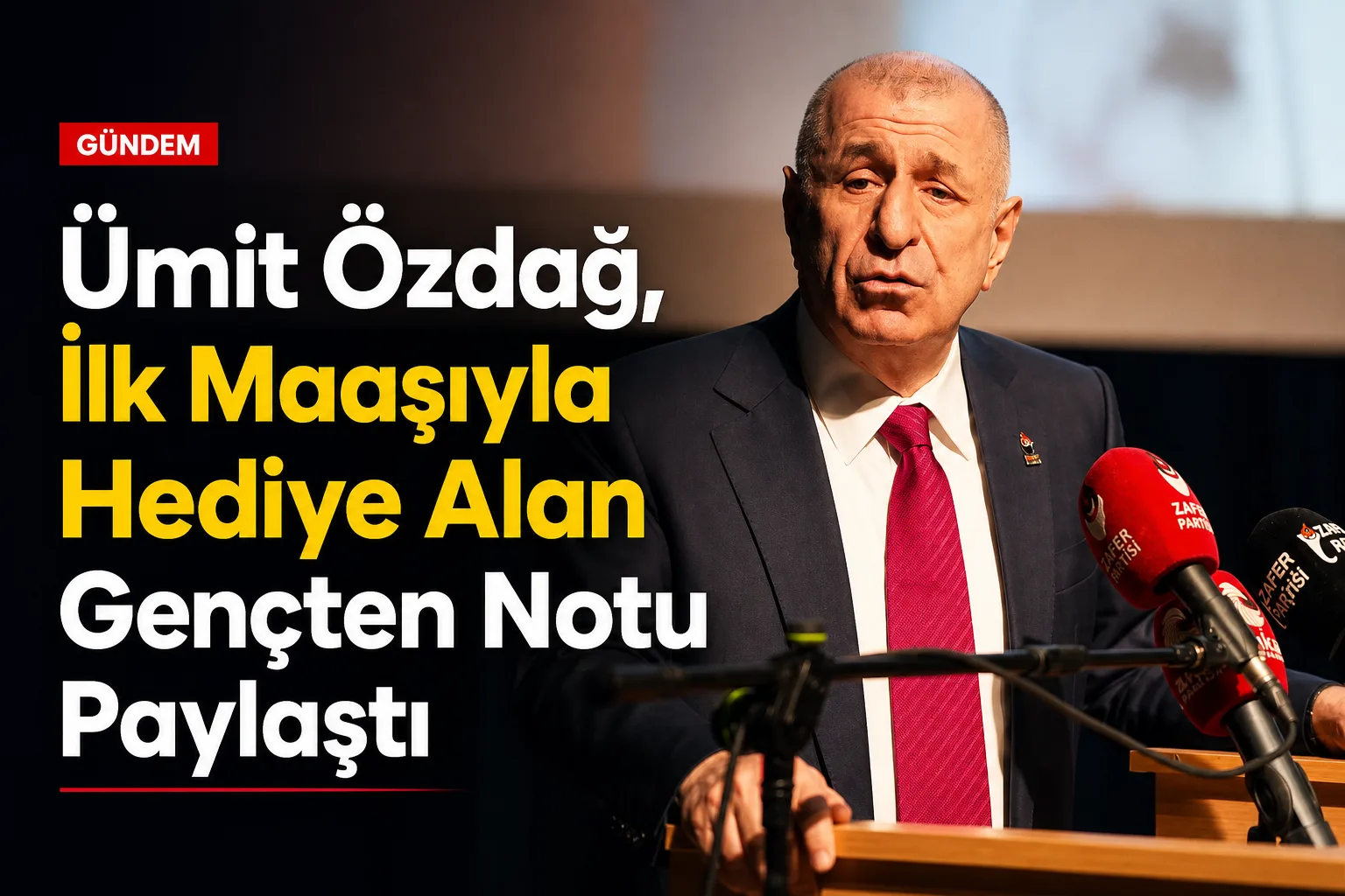 Ümit Özdağ, İlk Maaşıyla Hediye Alan Gençten Notu Paylaştı