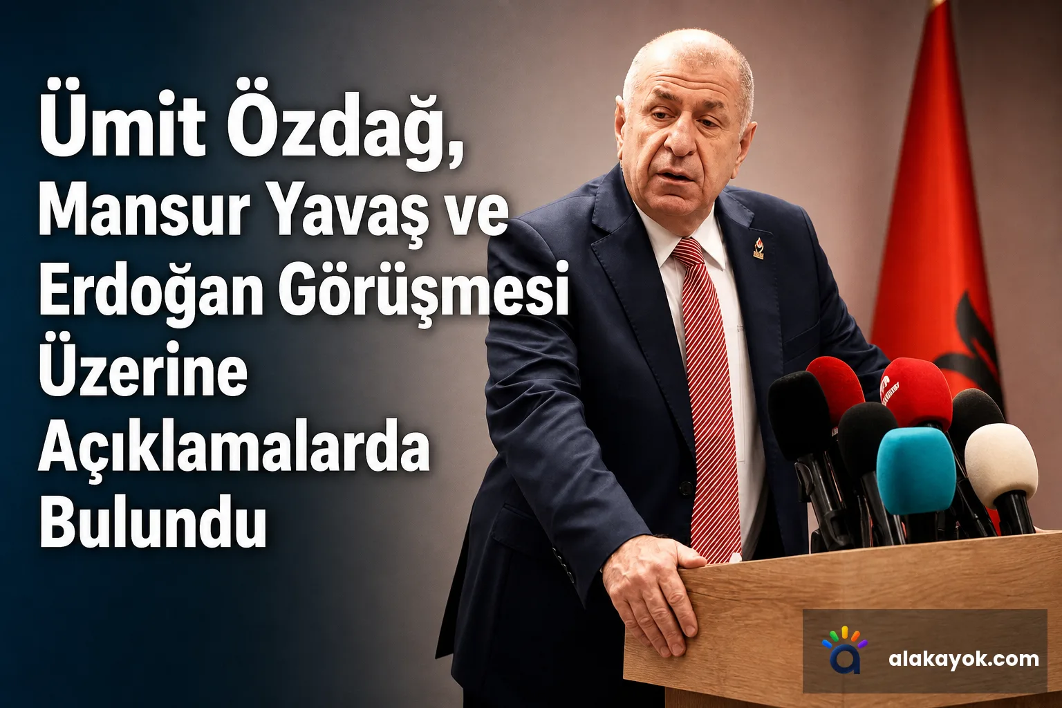Ümit Özdağ, Mansur Yavaş ve Erdoğan Görüşmesi Üzerine Açıklamalarda Bulundu