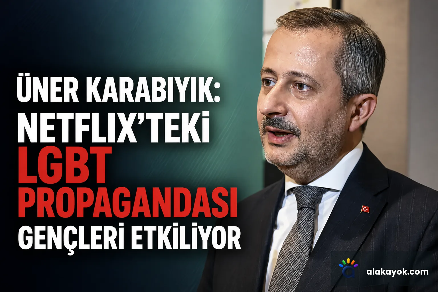 Üner Karabıyık: Netflix'teki LGBT Propagandası Gençleri Etkiliyor