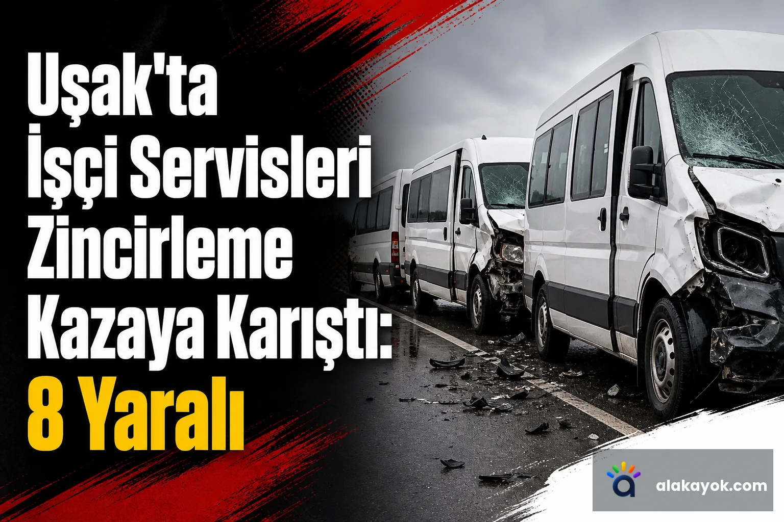 Uşak'ta İşçi Servisleri Zincirleme Kazaya Karıştı: 8 Yaralı