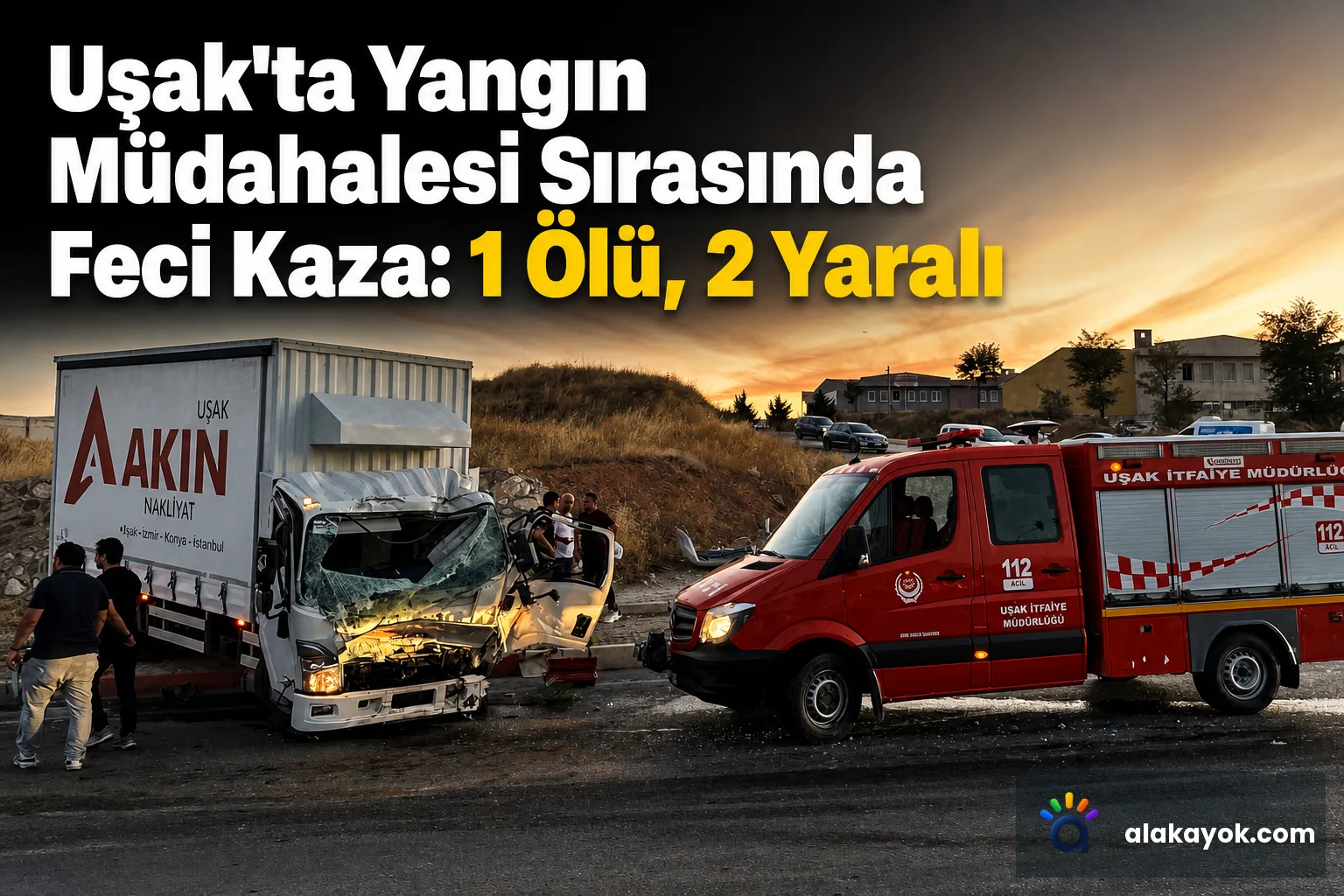 Uşak'ta Yangın Müdahalesi Sırasında Feci Kaza: 1 Ölü, 2 Yaralı