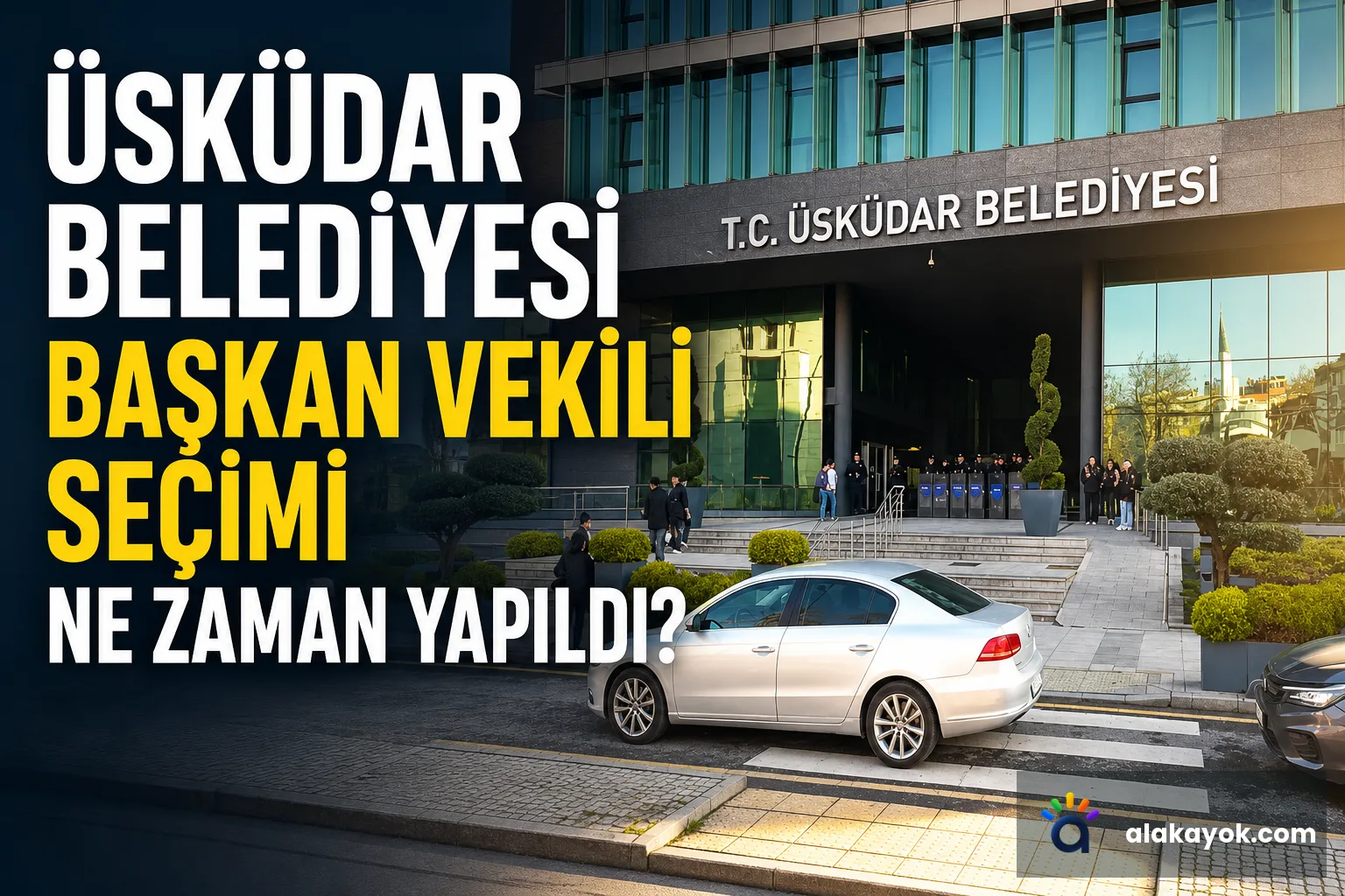 Üsküdar Belediyesi Başkan Vekili Seçimi Ne Zaman Yapıldı?