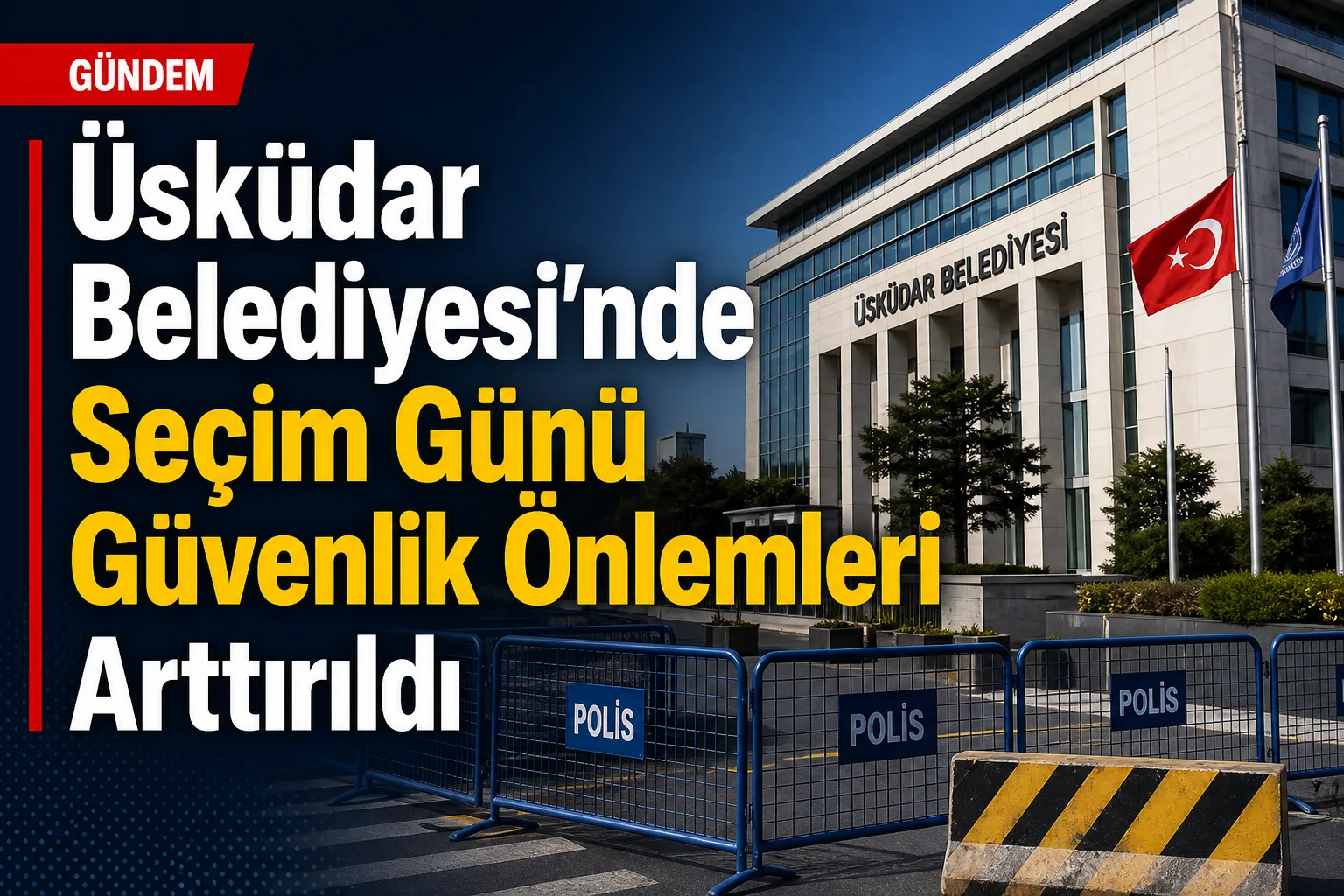 Üsküdar Belediyesi'nde Seçim Günü Güvenlik Önlemleri Arttırıldı