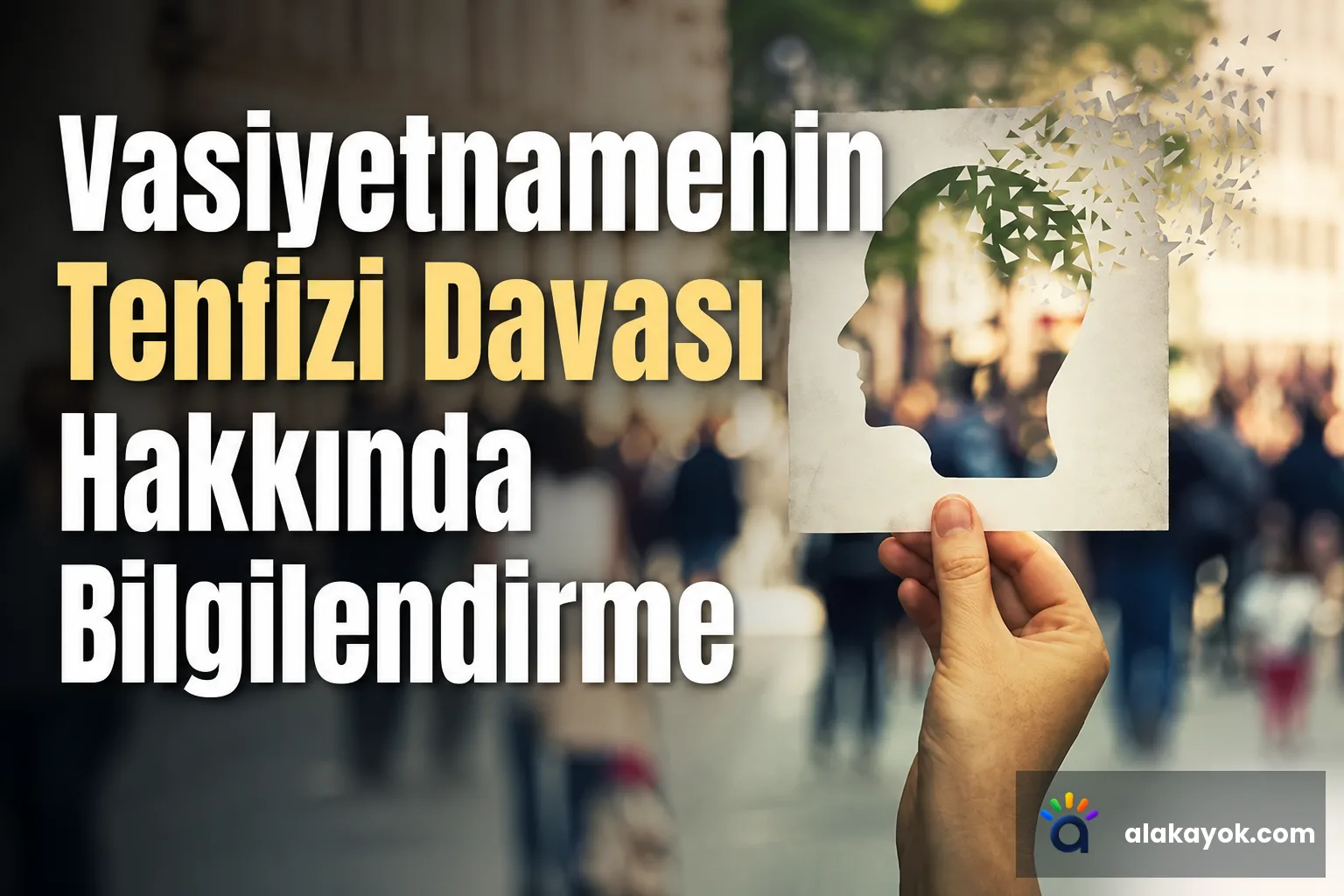 Vasiyetnamenin Tenfizi Davası Hakkında Bilgilendirme