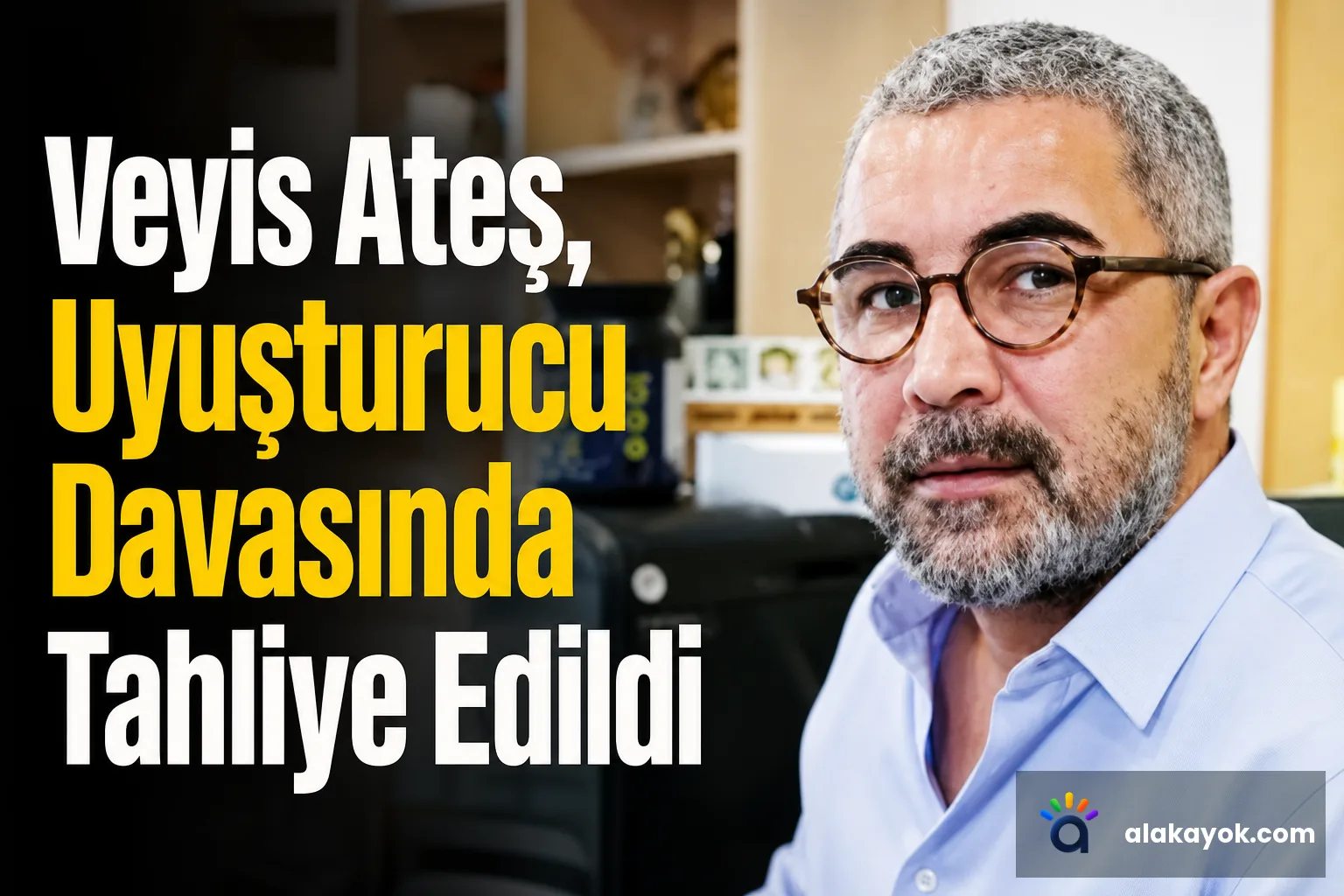 Veyis Ateş, Uyuşturucu Davasında Tahliye Edildi