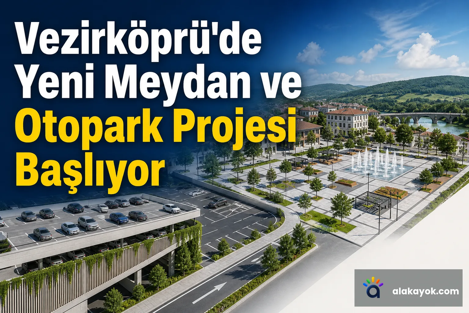 Vezirköprü'de Yeni Meydan ve Otopark Projesi Başlıyor