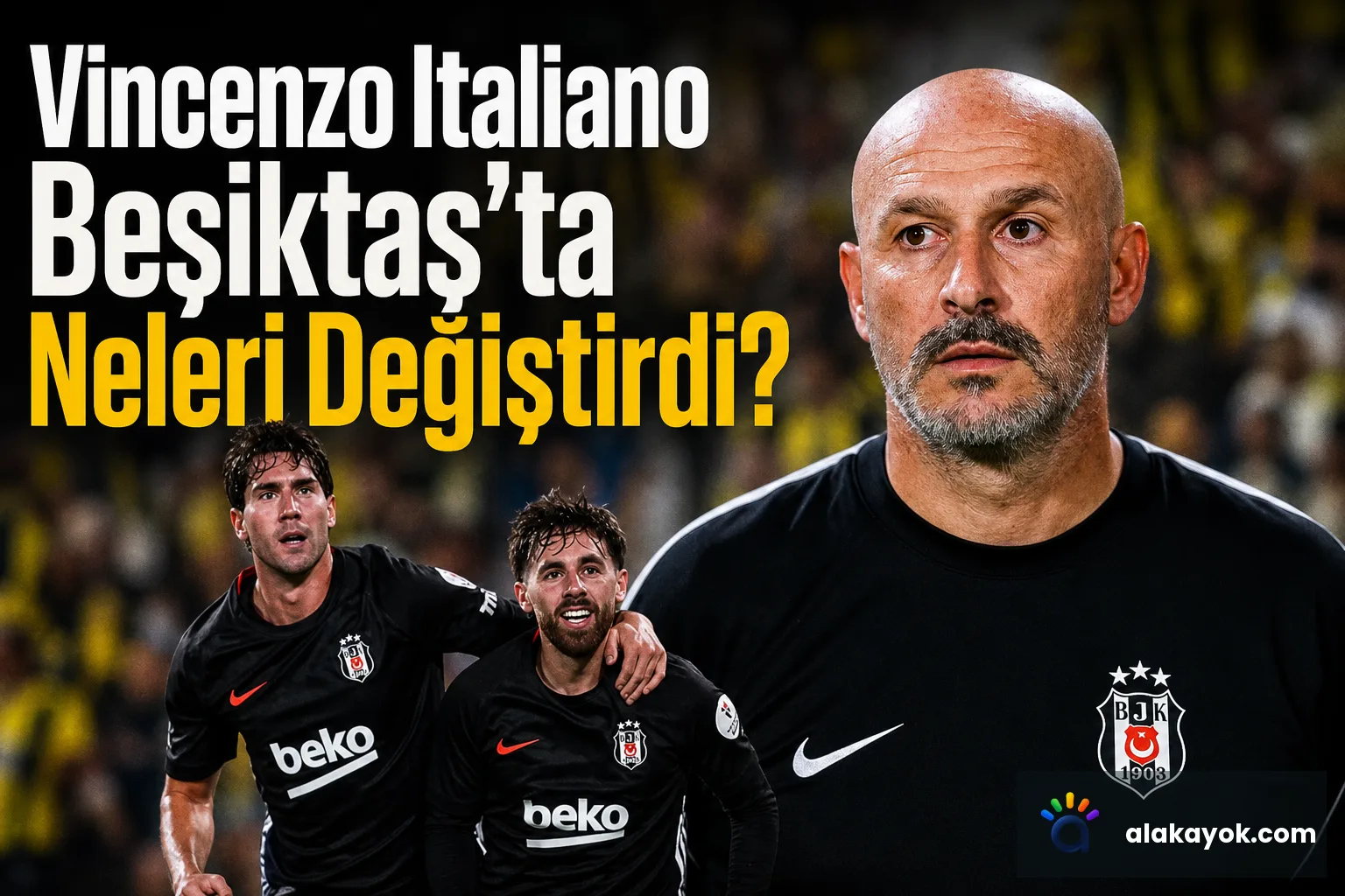 Vincenzo Italiano Beşiktaş'ta Neleri Değiştirdi?