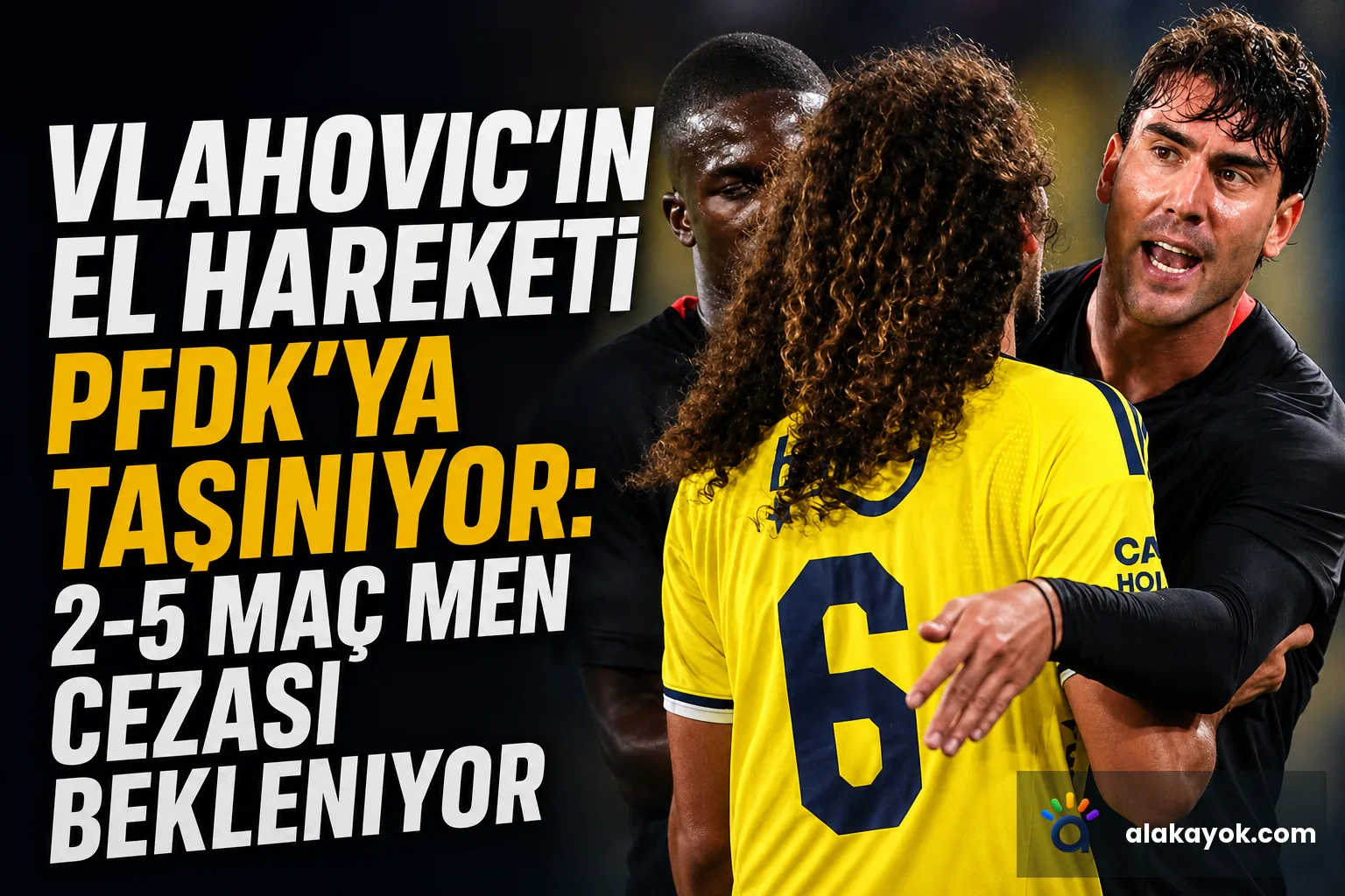Vlahovic'in El Hareketi PFDK'ya Taşınıyor: 2-5 Maç Men Cezası Bekleniyor