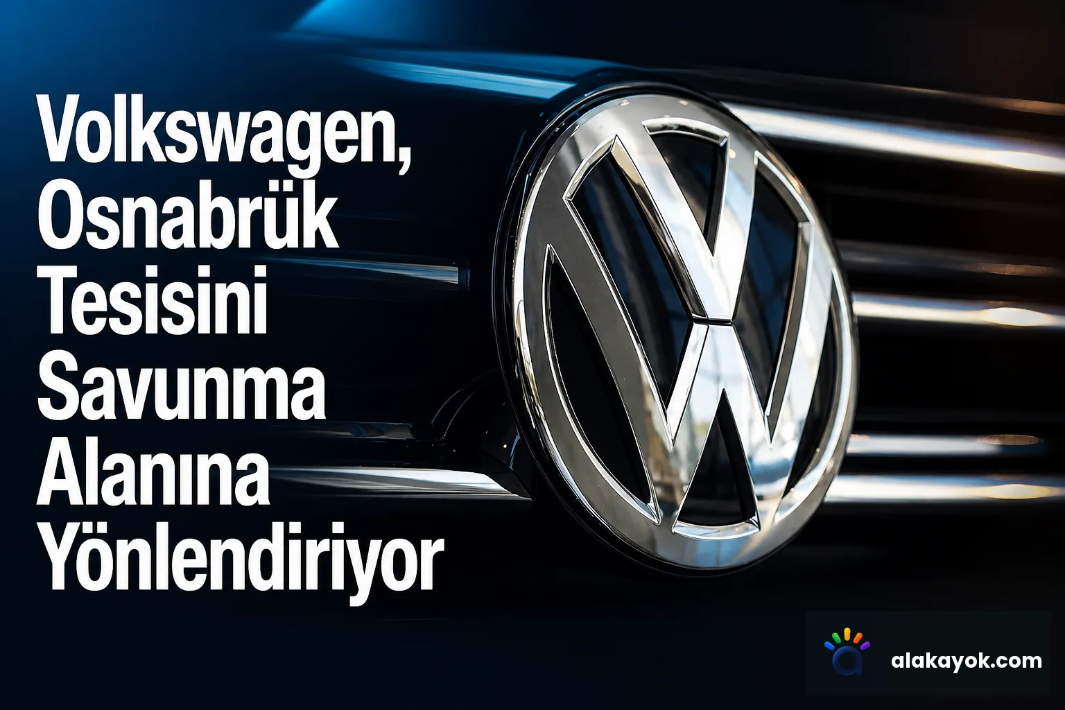 Volkswagen, Osnabrük Tesisini Savunma Alanına Yönlendiriyor