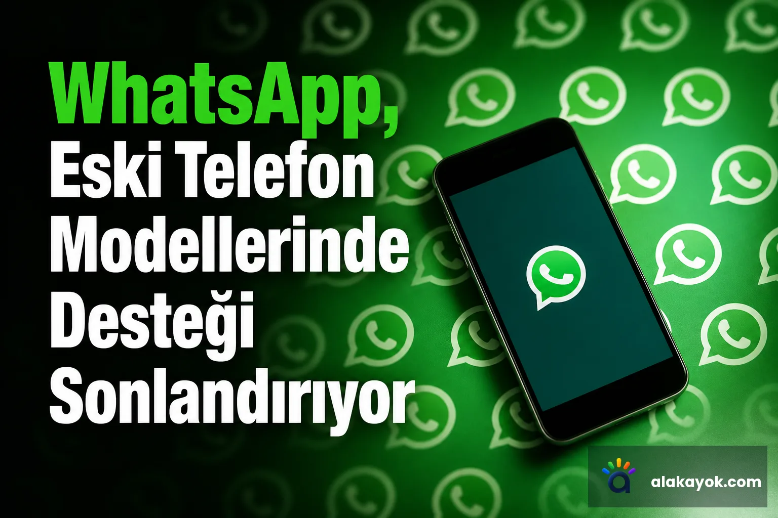 WhatsApp, Eski Telefon Modellerinde Desteği Sonlandırıyor