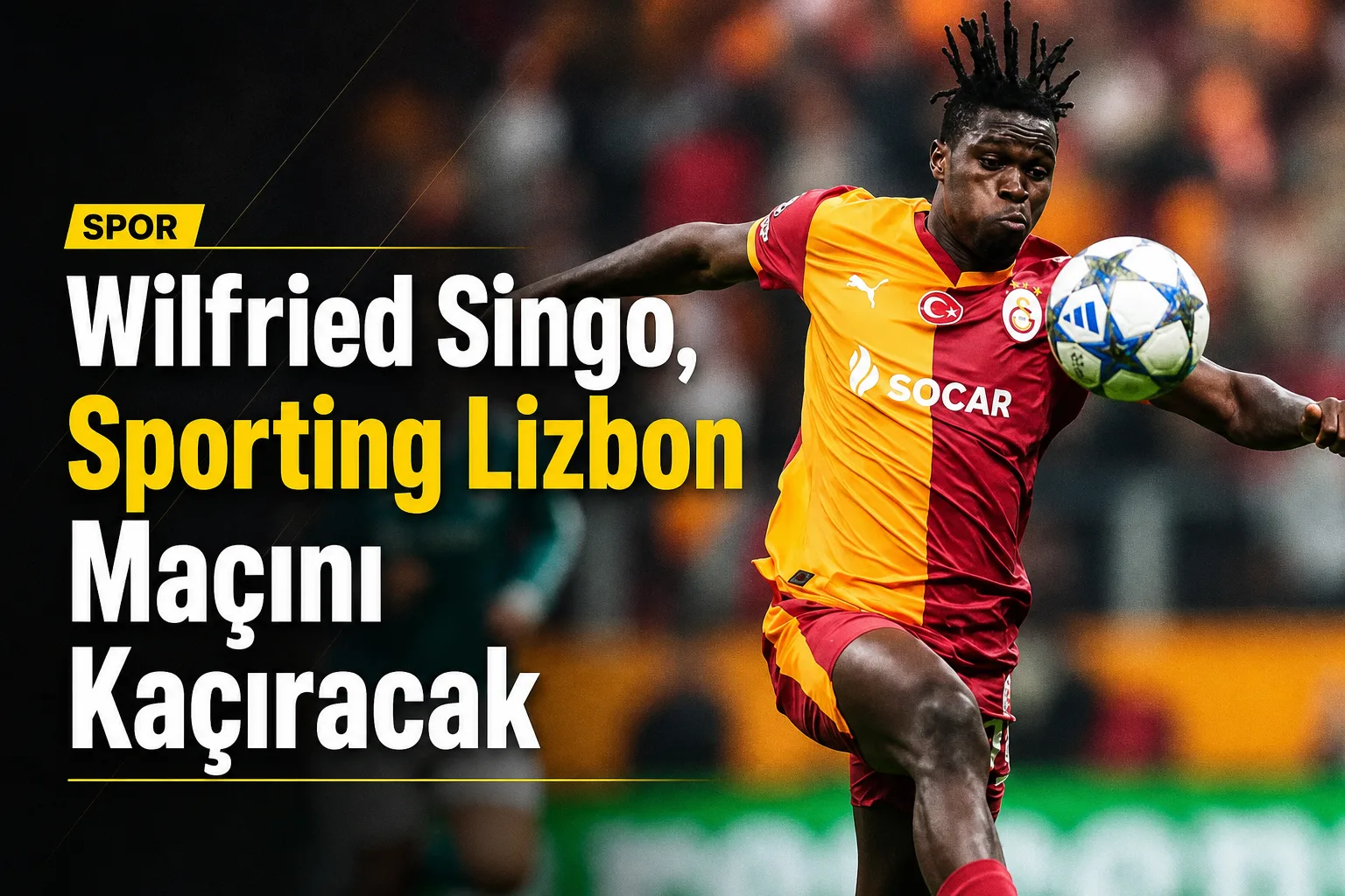 Wilfried Singo, Sporting Lizbon Maçını Kaçıracak