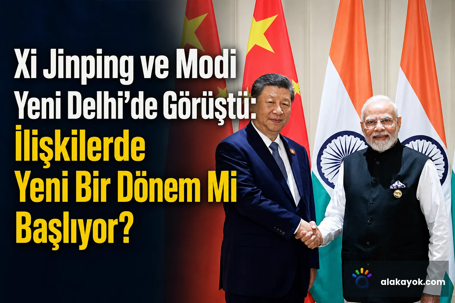 Xi Jinping ve Modi Yeni Delhi'de Görüştü: İlişkilerde Yeni Bir Dönem Mi Başlıyor?