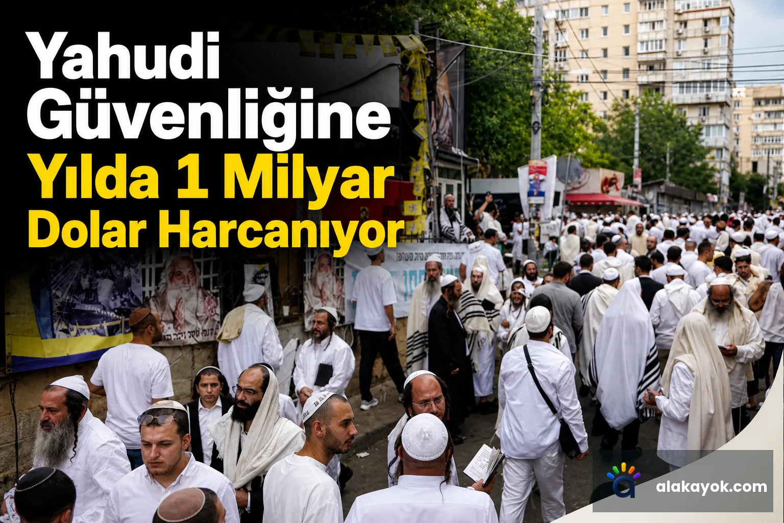 Yahudi Güvenliğine Yılda 1 Milyar Dolar Harcanıyor